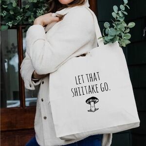 LET THST SHITAKE GO TOTE BAG